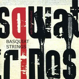 Basquiat strings with Seb Rochford
